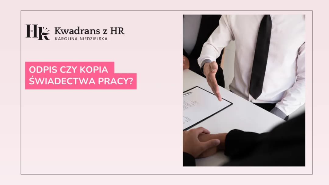Odpis świadectwa pracy z jaką datą? Uniknij błędów przy wystawianiu