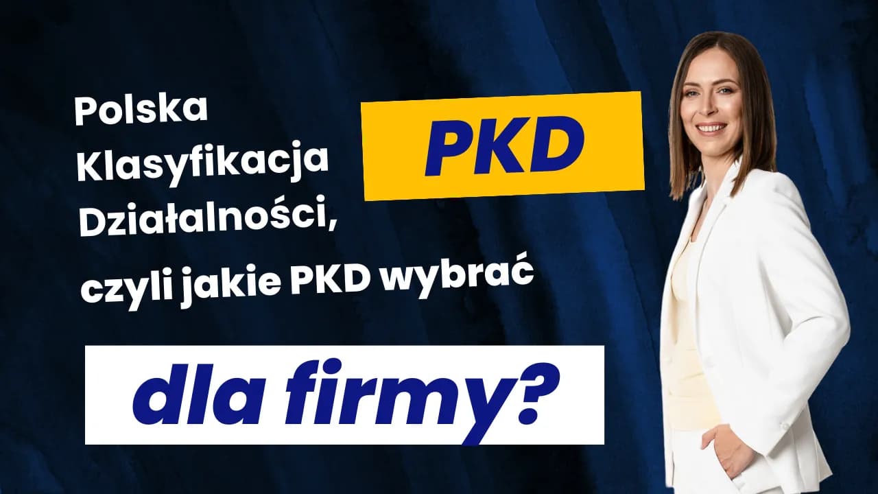 Klasyfikacja PKD – co to jest i jak wpływa na Twoją firmę?